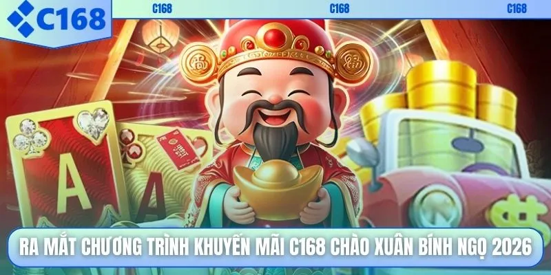 Ra mắt chương trình khuyến mãi C168 chào xuân Bính Ngọ 2026